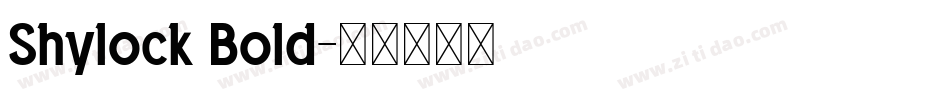 Shylock Bold字体转换